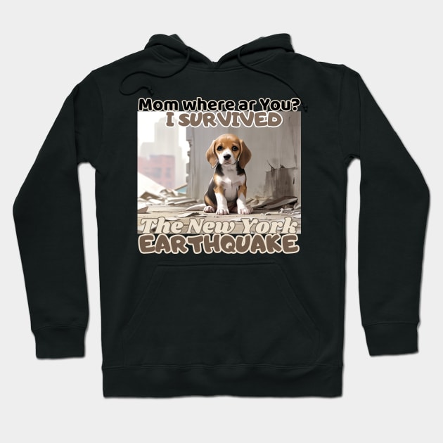 Mam where ar you? I survived: Beagle Puppy  in NYC's earthquake Hoodie by benzshope